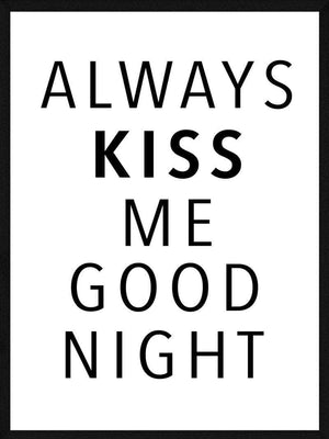 Always kiss goodnight citat