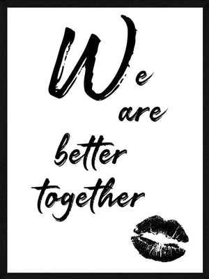 We are better together plakat citat