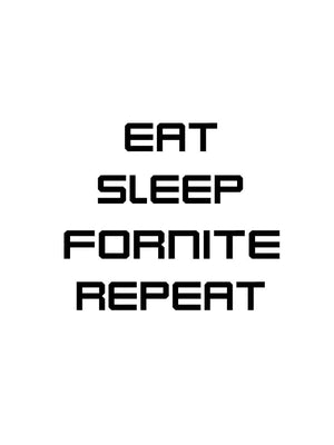 Eat sleep fortnite repeat - Gamer plakat citat