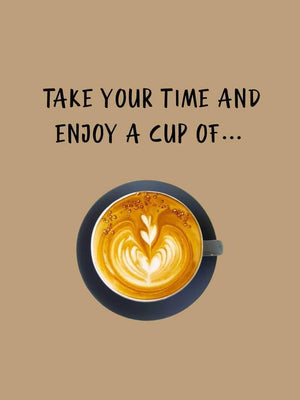 Kaffe plakat - take your time citat